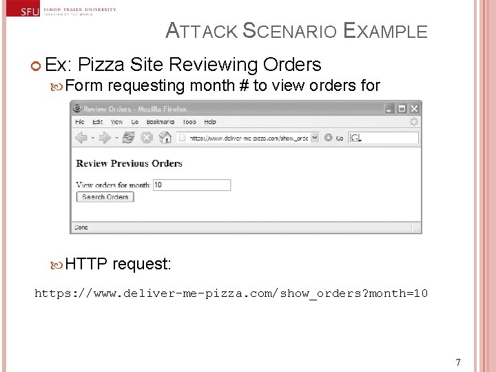 ATTACK SCENARIO EXAMPLE Ex: Pizza Site Reviewing Orders Form requesting month # to view