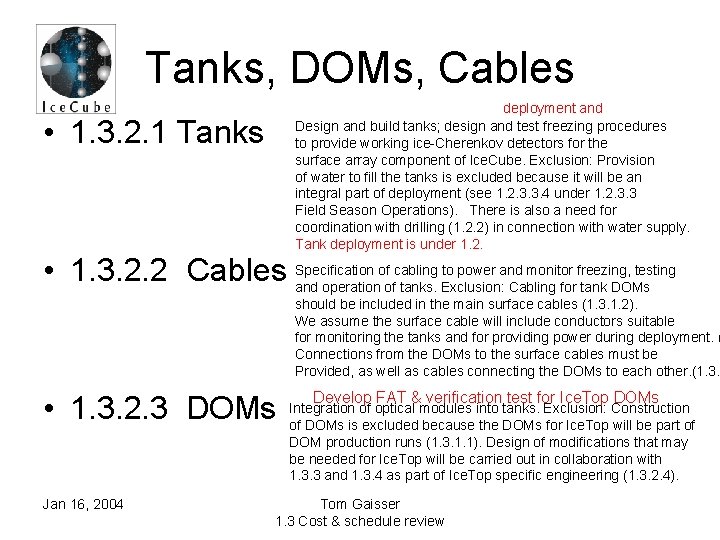 Tanks, DOMs, Cables deployment and Design and build tanks; design and test freezing procedures