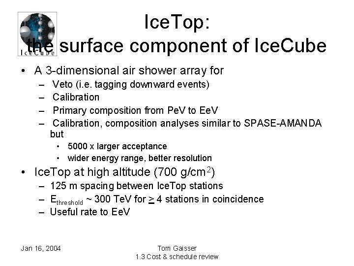 Ice. Top: the surface component of Ice. Cube • A 3 -dimensional air shower