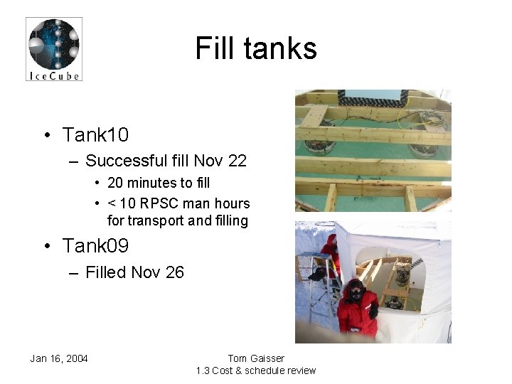 Fill tanks • Tank 10 – Successful fill Nov 22 • 20 minutes to