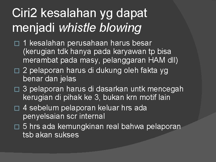 Ciri 2 kesalahan yg dapat menjadi whistle blowing � � � 1 kesalahan perusahaan