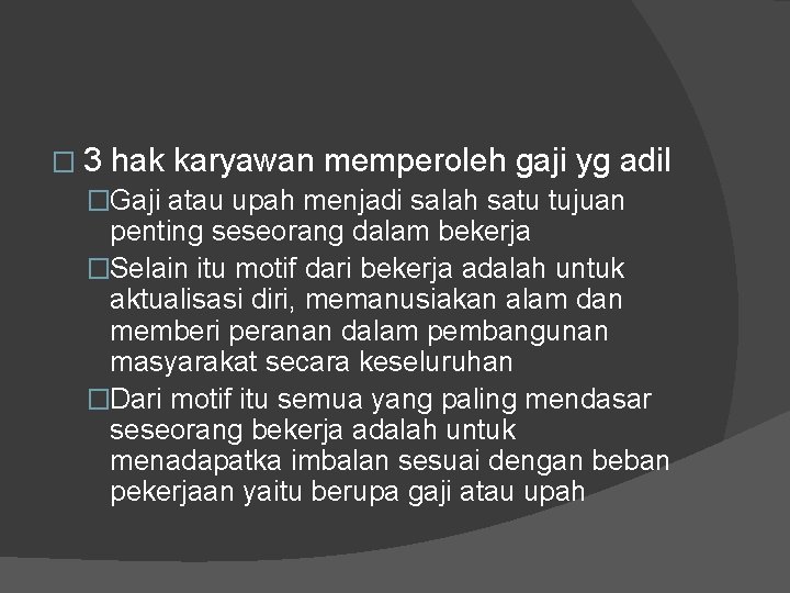 � 3 hak karyawan memperoleh gaji yg adil �Gaji atau upah menjadi salah satu