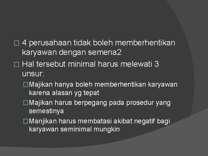 4 perusahaan tidak boleh memberhentikan karyawan dengan semena 2 � Hal tersebut minimal harus