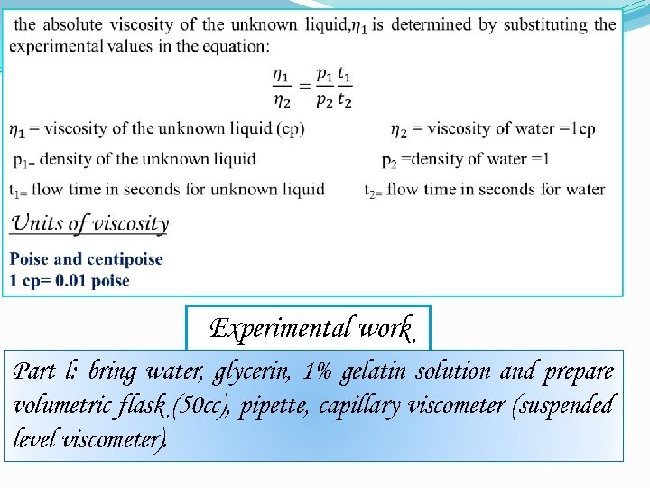 Experimental work Part l: bring water, glycerin, 1% gelatin solution and prepare volumetric flask