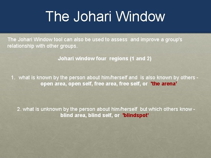 The Johari Window tool can also be used to assess and improve a group's