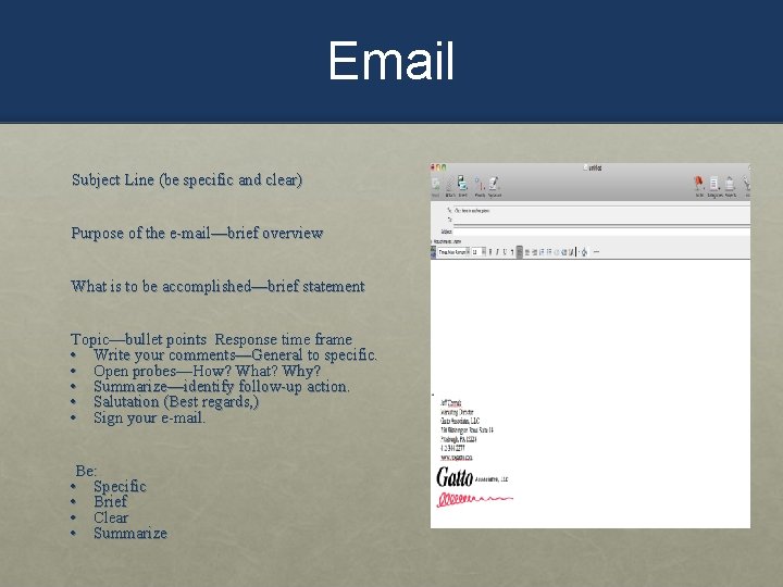 Email Subject Line (be specific and clear) Purpose of the e-mail—brief overview What is