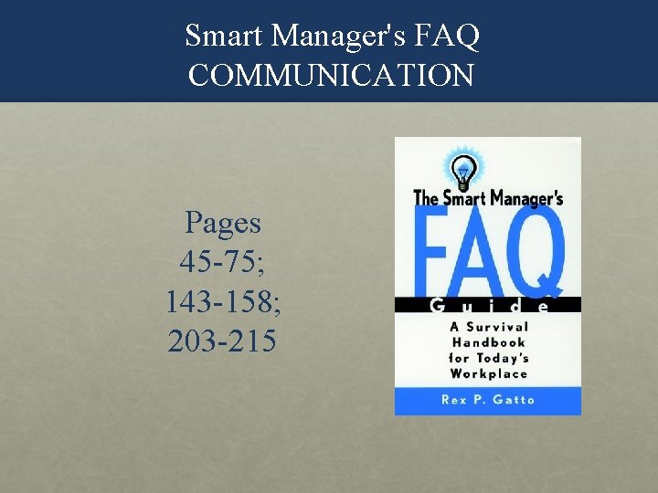 Smart Manager's FAQ COMMUNICATION Pages 45 -75; 143 -158; 203 -215 