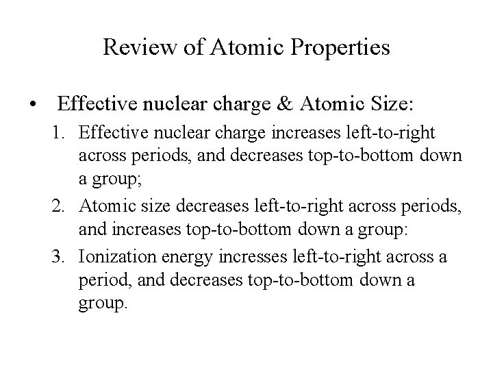 Review of Atomic Properties • Effective nuclear charge & Atomic Size: 1. Effective nuclear