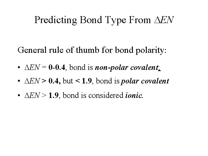 Predicting Bond Type From DEN General rule of thumb for bond polarity: • DEN