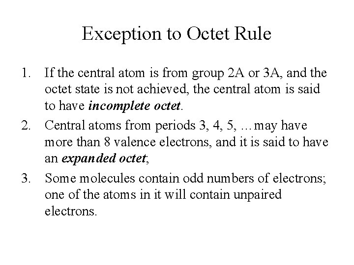 Exception to Octet Rule 1. If the central atom is from group 2 A