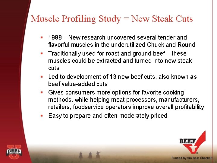 Muscle Profiling Study = New Steak Cuts § 1998 – New research uncovered several