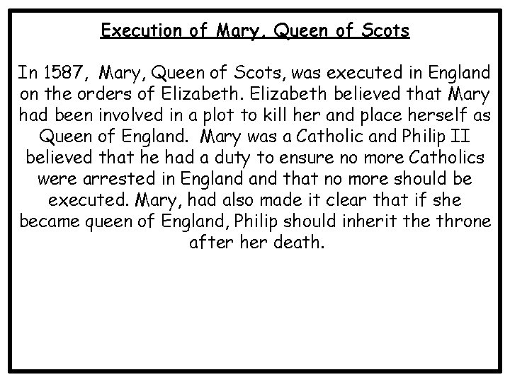 Execution of Mary, Queen of Scots In 1587, Mary, Queen of Scots, was executed