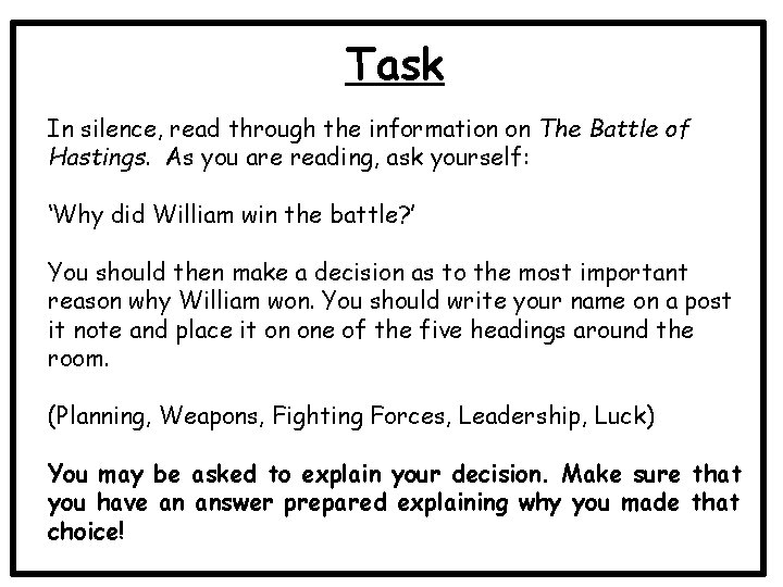 Task In silence, read through the information on The Battle of Hastings. As you