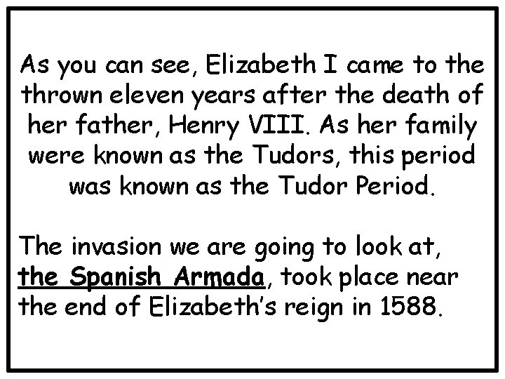 As you can see, Elizabeth I came to the thrown eleven years after the