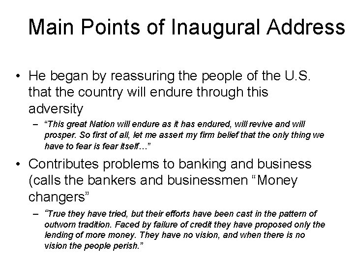 Main Points of Inaugural Address • He began by reassuring the people of the