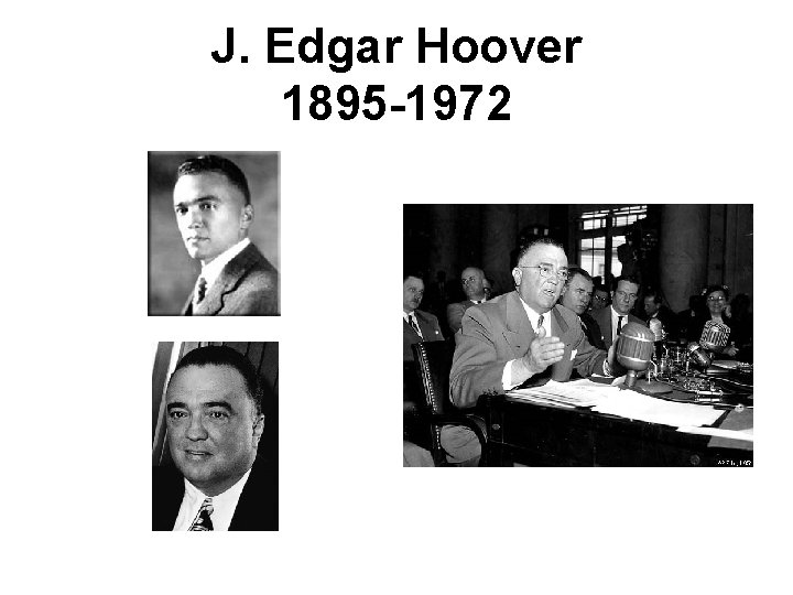 J. Edgar Hoover 1895 -1972 