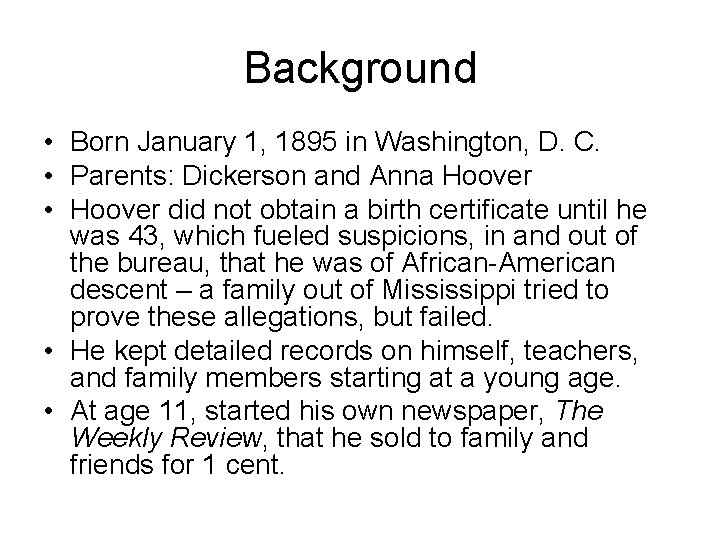 Background • Born January 1, 1895 in Washington, D. C. • Parents: Dickerson and