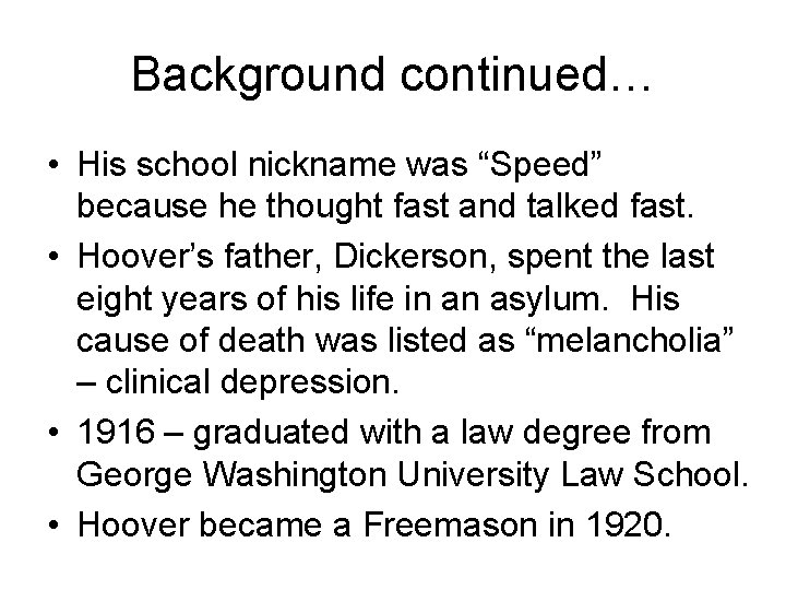 Background continued… • His school nickname was “Speed” because he thought fast and talked