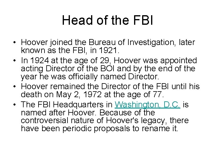 Head of the FBI • Hoover joined the Bureau of Investigation, later known as