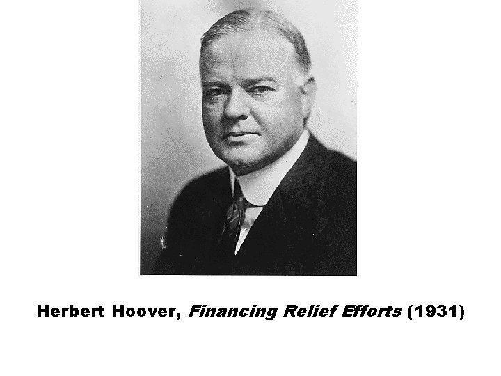 Herbert Hoover, Financing Relief Efforts (1931) 