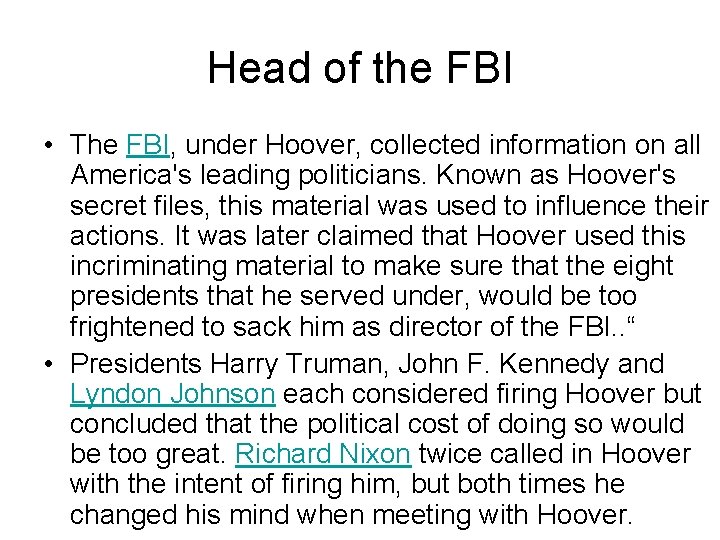 Head of the FBI • The FBI, under Hoover, collected information on all America's