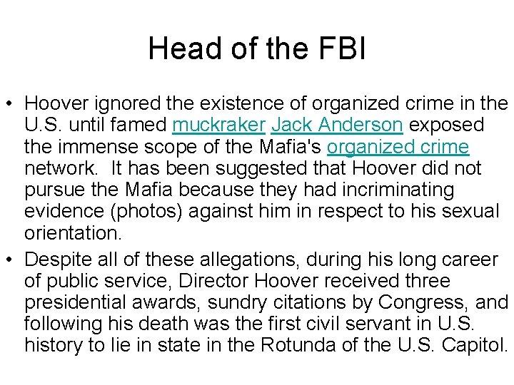 Head of the FBI • Hoover ignored the existence of organized crime in the