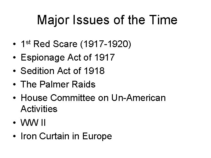 Major Issues of the Time • • • 1 st Red Scare (1917 -1920)