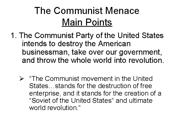 The Communist Menace Main Points 1. The Communist Party of the United States intends