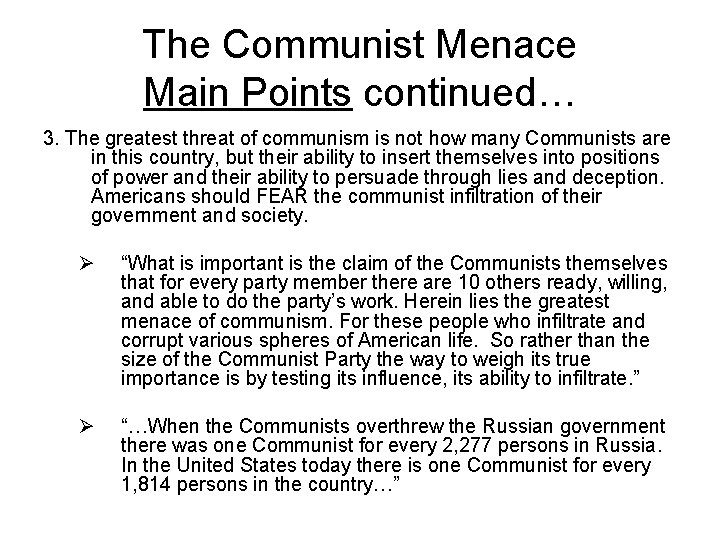 The Communist Menace Main Points continued… 3. The greatest threat of communism is not