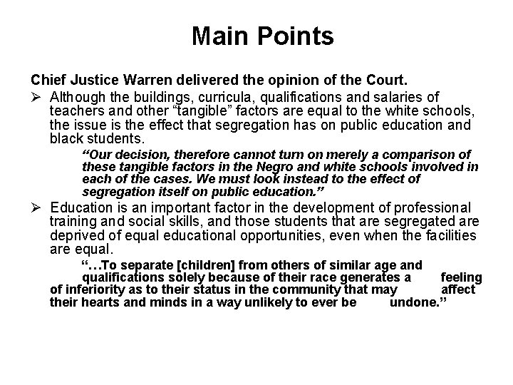 Main Points Chief Justice Warren delivered the opinion of the Court. Ø Although the