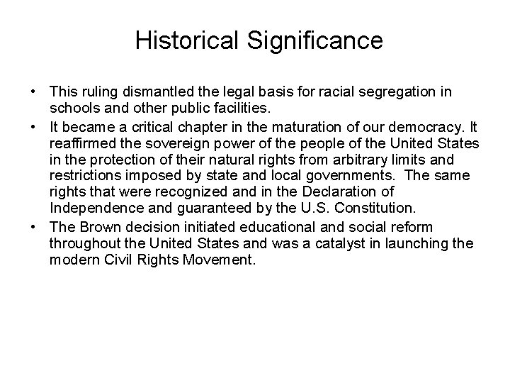 Historical Significance • This ruling dismantled the legal basis for racial segregation in schools