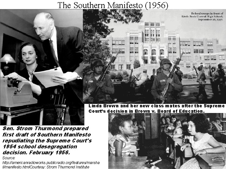 The Southern Manifesto (1956) Linda Brown and her new class mates after the Supreme