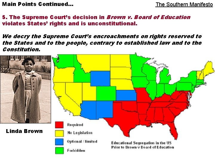 Main Points Continued… The Southern Manifesto 5. The Supreme Court’s decision in Brown v.