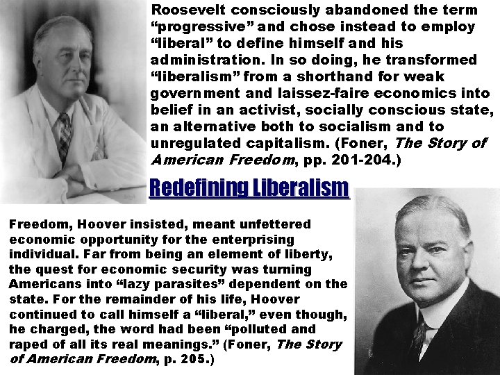 Roosevelt consciously abandoned the term “progressive” and chose instead to employ “liberal” to define