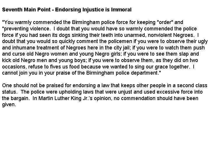 Seventh Main Point - Endorsing Injustice is Immoral "You warmly commended the Birmingham police