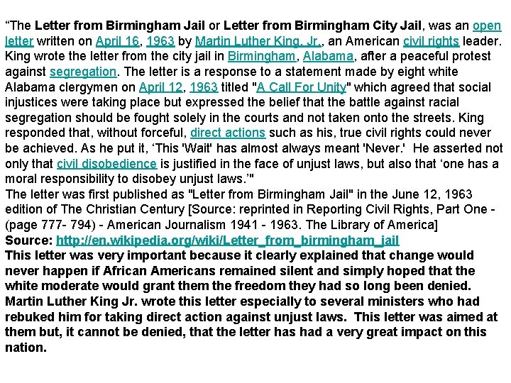 “The Letter from Birmingham Jail or Letter from Birmingham City Jail, was an open