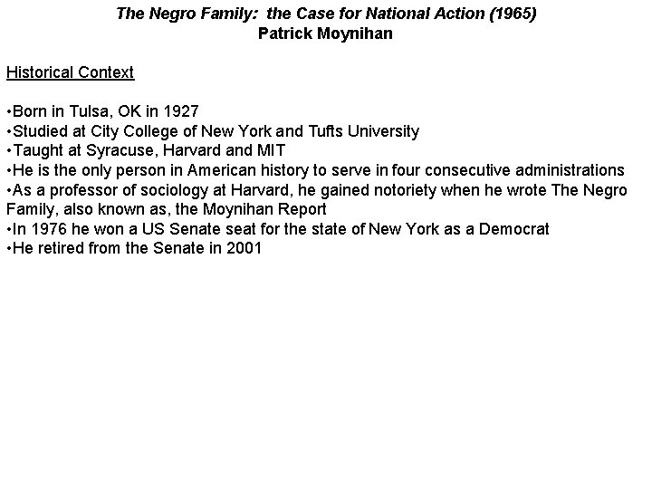 The Negro Family: the Case for National Action (1965) Patrick Moynihan Historical Context •