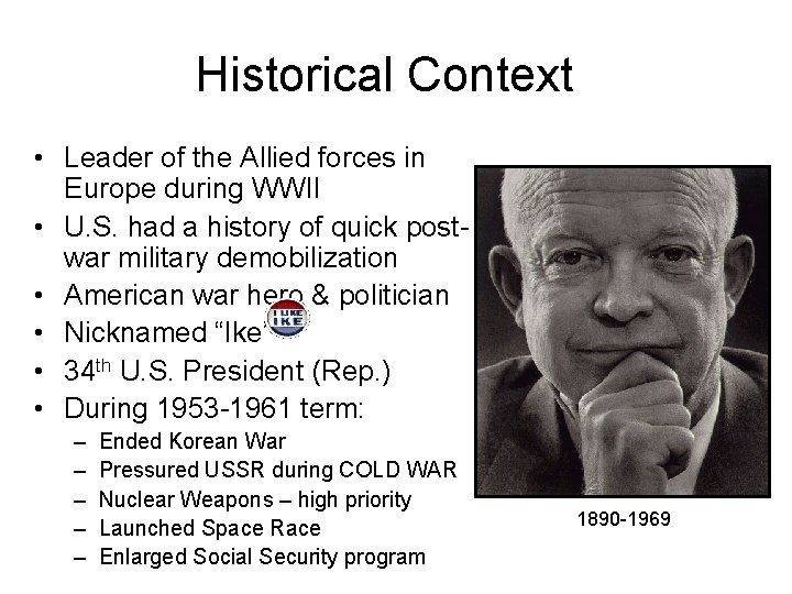 Historical Context • Leader of the Allied forces in Europe during WWII • U.