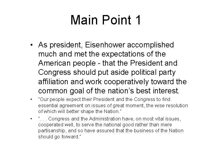 Main Point 1 • As president, Eisenhower accomplished much and met the expectations of