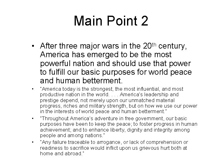 Main Point 2 • After three major wars in the 20 th century, America