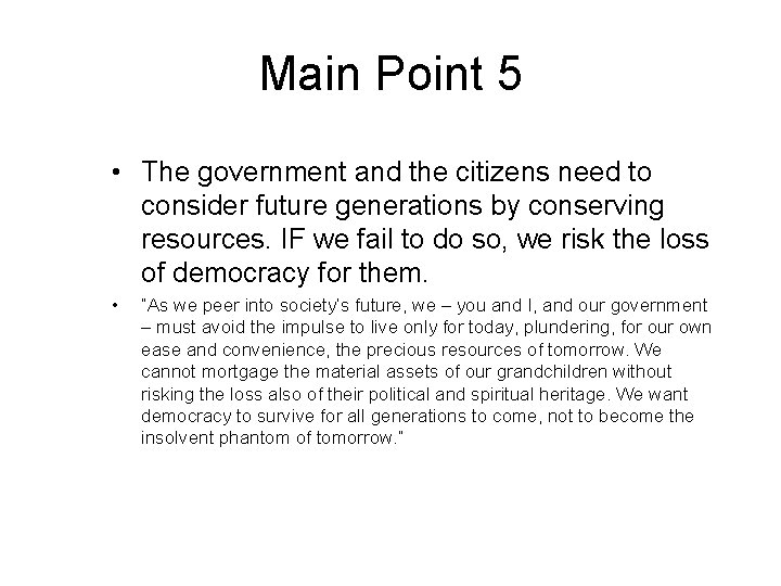 Main Point 5 • The government and the citizens need to consider future generations