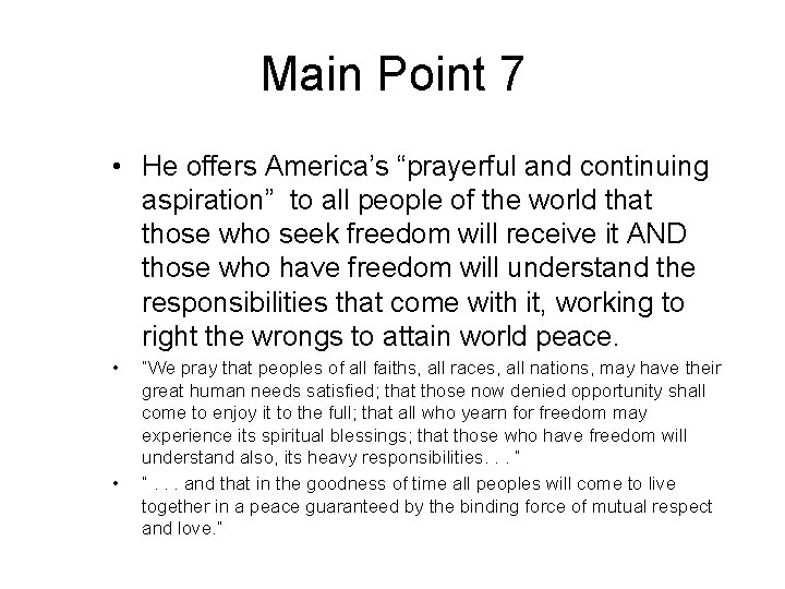 Main Point 7 • He offers America’s “prayerful and continuing aspiration” to all people
