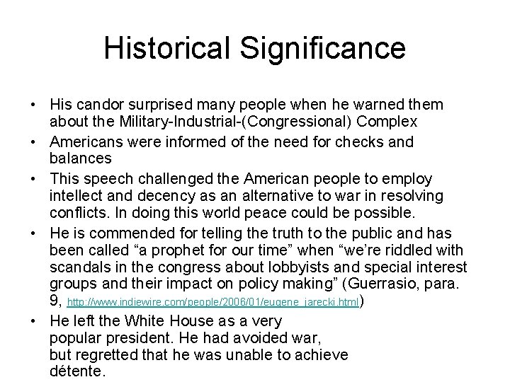 Historical Significance • His candor surprised many people when he warned them about the