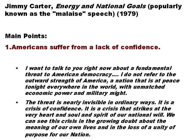 Jimmy Carter, Energy and National Goals (popularly known as the "malaise" speech) (1979) Main