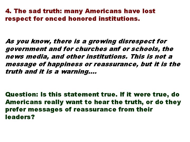 4. The sad truth: many Americans have lost respect for onced honored institutions. As