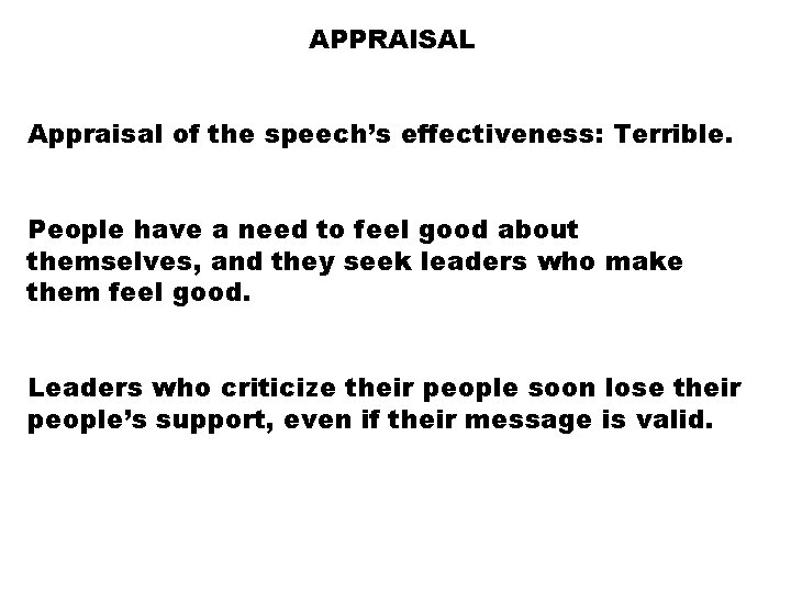 APPRAISAL Appraisal of the speech’s effectiveness: Terrible. People have a need to feel good