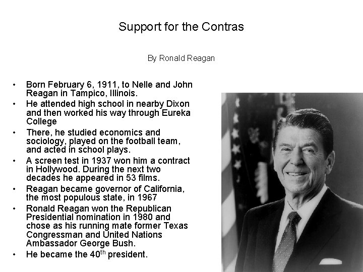 Support for the Contras By Ronald Reagan • • Born February 6, 1911, to