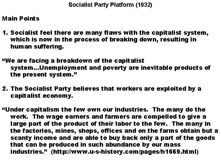 Socialist Party Platform (1932) Main Points 1. Socialist feel there are many flaws with