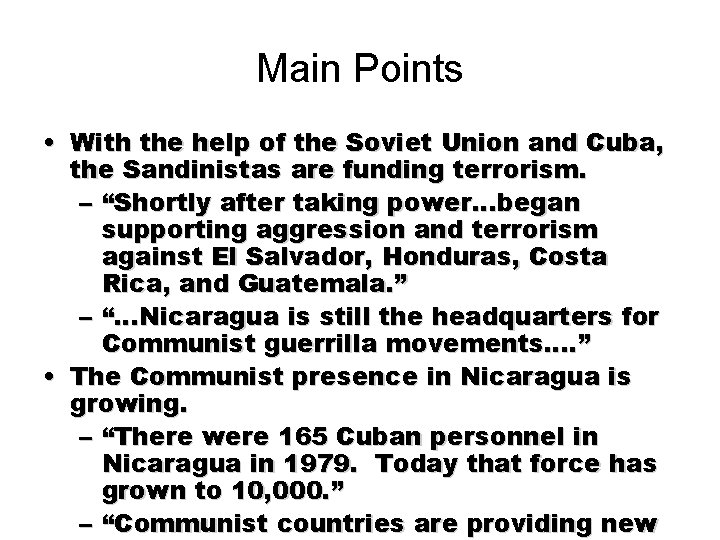 Main Points • With the help of the Soviet Union and Cuba, the Sandinistas