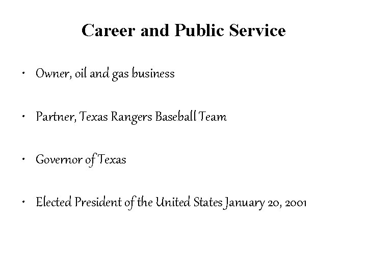 Career and Public Service • Owner, oil and gas business • Partner, Texas Rangers